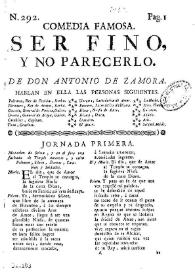 Ser fino y no parecerlo / de Don Antonio de Zamora | Biblioteca Virtual Miguel de Cervantes