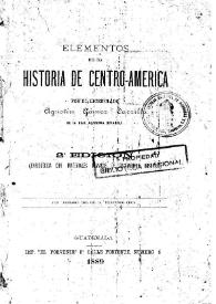 Elementos de la historia de Centro-América / por el licenciado Agustín Gómez Carrillo; con prólogo del Dr. D. Fernando Cruz | Biblioteca Virtual Miguel de Cervantes