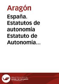 España. Estatutos de autonomía. Estatuto de Autonomía para Aragón | Biblioteca Virtual Miguel de Cervantes