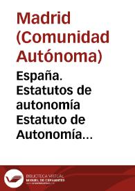 España. Estatutos de autonomía. Estatuto de Autonomía para Madrid | Biblioteca Virtual Miguel de Cervantes