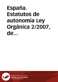 España. Estatutos de autonomía. Ley Orgánica 2/2007, de 19 de marzo, de Reforma del Estatuto de Autonomía para Andalucía | Biblioteca Virtual Miguel de Cervantes