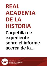 Carpetilla de expediente sobre el informe acerca de la carta circular de Miguel Luis Santos Rodríguez en la que propone la adquisición de tres alhajas de oro etruscas | Biblioteca Virtual Miguel de Cervantes