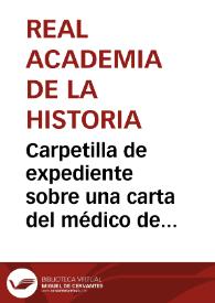 Carpetilla de expediente sobre una carta del médico de Mérida, José Alsinet, acerca de las antigüedades de dicha población | Biblioteca Virtual Miguel de Cervantes