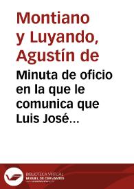 Minuta de oficio en la que le comunica que Luis José Velázquez pasará a entregarle, personalmente, un ejemplar de su obra y dos más para presentarselas a los Reyes, así como para recibir las órdenes que considere oportunas para el viaje literario proyectado | Biblioteca Virtual Miguel de Cervantes