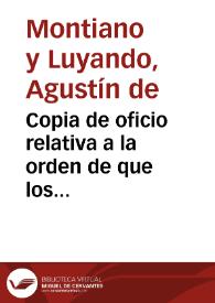 Copia de oficio relativa a la orden de que los Justicias remitan a Madrid todas las antigüedades que hallen y de las contrariedades que esto puede ocasionar a la comisión que se le tiene encomendada a Luis José Velázquez, a la vez que le ruega se lo haga presente al Rey | Biblioteca Virtual Miguel de Cervantes