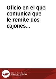 Oficio en el que comunica que le remite dos cajones con 1.200 monedas de bronce y 25 de plata romanas recogidas en Andalucía, así como nueve dibujos de una inscripción celtibérica, un vaso con letras desconocidas y latinas, una estatua de Ceres con letras latinas y celtibéricas, una estatua de Venus y otra de Flora, todas ellas halladas en Granada, cuatro relieves de Sevilla y otro de Antequera | Biblioteca Virtual Miguel de Cervantes