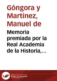 Memoria premiada por la Real Academia de la Historia, en la que se fija definitivamente la localización de la colonia Salariense. | Biblioteca Virtual Miguel de Cervantes