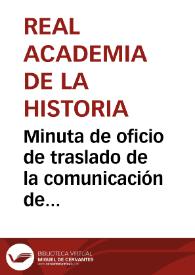 Minuta de oficio de traslado de la comunicación de fecha 15 de abril de 1879 de la Comisión de Monumentos de Granada, acerca de la resolución de los problemas para remitir las cantidades restantes del presupuesto asignado para la restauración del arco de Bib-Rambla. | Biblioteca Virtual Miguel de Cervantes