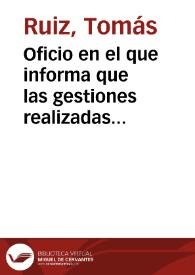 Oficio en el que informa que las gestiones realizadas para copiar la inscripción del puente de Alcántara y de una que se encontraba en la librería de la Casa de los Jesuitas han resultado en vano, ya que no se encuentran. | Biblioteca Virtual Miguel de Cervantes