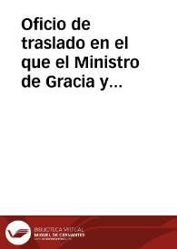 Oficio de traslado en el que el Ministro de Gracia y Justicia comunica que ha trasladado al Ministro de la Gobernación la petición de la Academia para que la Reina dé licencia por tres meses a Antonio Delgado. Éste podrá trasladarse a Tarragona con el fin de estudiar los materiales "egipcios" allí encontrados. | Biblioteca Virtual Miguel de Cervantes