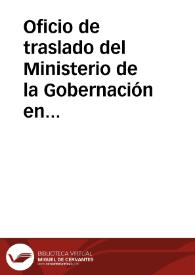 Oficio de traslado del Ministerio de la Gobernación en el que se comunica la licencia que la Reina concede al Académico y Auxiliar del Consejo Real, Antonio Delgado y Hernández, para que pueda visitar Tarragona el tiempo necesario en comisión de servicios y examine el lugar donde se han encontrado los hallazgos "egipcios". | Biblioteca Virtual Miguel de Cervantes