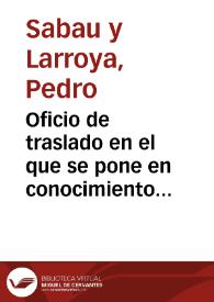 Oficio de traslado en el que se pone en conocimiento de los Académicos que el Ministerio de Gracia y Justicia ha nombrado a Sanahuja Inspector de Antigüedades de Cataluña y Valencia. Su sueldo como Inspector será de 8000 reales anuales, pagados con cargo al capítulo de Imprevistos Generales de Instrucción Pública. | Biblioteca Virtual Miguel de Cervantes