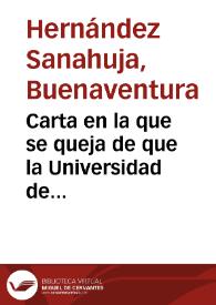 Carta en la que se queja de que la Universidad de Barcelona no le paga su sueldo. Por otra parte, informa de que su trabajo como comisionado para la erección de los panteones reales de Jaime I y su familia en el Catedral de Tarragona no le dejan tiempo para enviar nuevas informaciones a la Academia. | Biblioteca Virtual Miguel de Cervantes