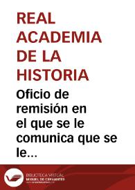 Oficio de remisión en el que se le comunica que se le ha nombrado para informar acerca de la reseña descriptiva, que se adjunta, sobre las murallas de Tarragona. En el mismo documento consta el informe de Saavedra con fecha de 23-6-1876 en el que dictamina que por haber pasado el peligro de destrucción de las murallas no ha sido necesario utilizar, ni antes ni nunca, la Memoria escrita por Sanahuja en defensa de las mismas. | Biblioteca Virtual Miguel de Cervantes