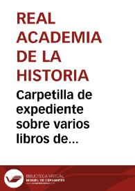 Carpetilla de expediente sobre varios libros de teología de la colegiata de Medina del Campo. | Biblioteca Virtual Miguel de Cervantes