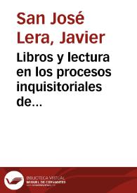 Libros y lectura en los procesos inquisitoriales de los profesores salmanticenses del siglo XVI / Javier San José Lera | Biblioteca Virtual Miguel de Cervantes