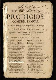 Los tres mayores prodigios. Comedia famosa / de Don Pedro Calderón de la Barca | Biblioteca Virtual Miguel de Cervantes