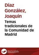 Temas tradicionales de la Comunidad de Madrid / todos los temas son tradicionales ; adaptaciones y arreglos, Joaquín Díaz | Biblioteca Virtual Miguel de Cervantes