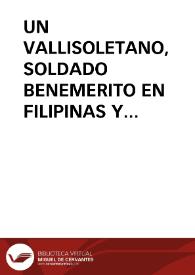 UN VALLISOLETANO, SOLDADO BENEMERITO EN FILIPINAS Y FABRICANTE DE LOZA / Fernandez Herrero, Luis | Biblioteca Virtual Miguel de Cervantes