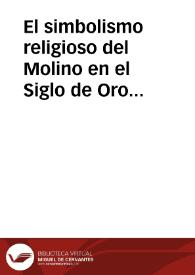 El simbolismo religioso del Molino en el Siglo de Oro español / Moreno, José Luis | Biblioteca Virtual Miguel de Cervantes