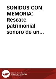 SONIDOS CON MEMORIA; Rescate patrimonial sonoro de un pueblo hispanoamericano / Uribe Ulloa, Héctor | Biblioteca Virtual Miguel de Cervantes