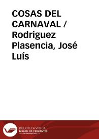 COSAS DEL CARNAVAL / Rodriguez Plasencia, José Luís | Biblioteca Virtual Miguel de Cervantes