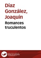 Romances truculentos / Joaquín Díaz | Biblioteca Virtual Miguel de Cervantes