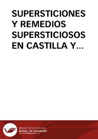 SUPERSTICIONES Y REMEDIOS SUPERSTICIOSOS EN CASTILLA Y LEON / Miravalles, Luis | Biblioteca Virtual Miguel de Cervantes