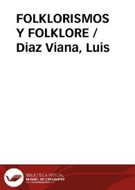 FOLKLORISMOS Y FOLKLORE / Diaz Viana, Luis | Biblioteca Virtual Miguel de Cervantes