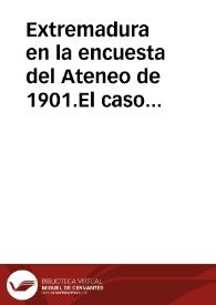 Extremadura en la encuesta del Ateneo de 1901.El caso de la comarca de Trujillo. / Dominguez Moreno, José María | Biblioteca Virtual Miguel de Cervantes