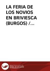 LA FERIA DE LOS NOVIOS EN BRIVIESCA (BURGOS) / Valdivielso Arce, Jaime | Biblioteca Virtual Miguel de Cervantes