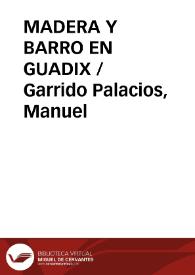 MADERA Y BARRO EN GUADIX / Garrido Palacios, Manuel | Biblioteca Virtual Miguel de Cervantes