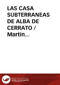 LAS CASA SUBTERRANEAS DE ALBA DE CERRATO / Martin Criado, Arturo | Biblioteca Virtual Miguel de Cervantes