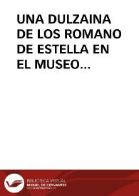 UNA DULZAINA DE LOS ROMANO DE ESTELLA EN EL MUSEO PROVINCIAL DE AVILA / Porro Fernandez, Carlos A. | Biblioteca Virtual Miguel de Cervantes