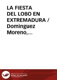 LA FIESTA DEL LOBO EN EXTREMADURA / Dominguez Moreno, José María | Biblioteca Virtual Miguel de Cervantes