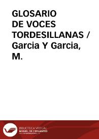 GLOSARIO DE VOCES TORDESILLANAS / Garcia Y Garcia, M. | Biblioteca Virtual Miguel de Cervantes