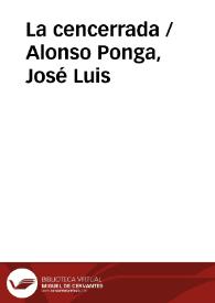La cencerrada / Alonso Ponga, José Luis | Biblioteca Virtual Miguel de Cervantes