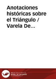 Anotaciones históricas sobre el Triángulo / Varela De Vega, Juan Bautista | Biblioteca Virtual Miguel de Cervantes