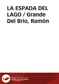 LA ESPADA DEL LAGO / Grande Del Brio, Ramón | Biblioteca Virtual Miguel de Cervantes