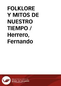FOLKLORE Y MITOS DE NUESTRO TIEMPO / Herrero, Fernando | Biblioteca Virtual Miguel de Cervantes