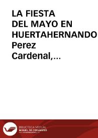 LA FIESTA DEL MAYO EN HUERTAHERNANDO / Perez Cardenal, Déborah y SANZ YAGÜE | Biblioteca Virtual Miguel de Cervantes