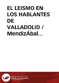 EL LEISMO EN LOS HABLANTES DE VALLADOLID / MendizÁbal De La Cruz, Nieves | Biblioteca Virtual Miguel de Cervantes