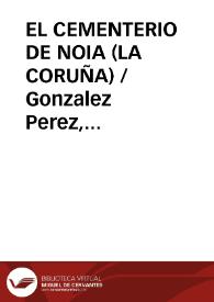 EL CEMENTERIO DE NOIA (LA CORUÑA) / Gonzalez Perez, Clodio | Biblioteca Virtual Miguel de Cervantes