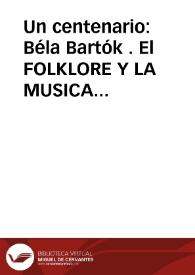 Un centenario: Béla Bartók . El FOLKLORE Y LA MUSICA CULTA / Herrero, Fernando | Biblioteca Virtual Miguel de Cervantes