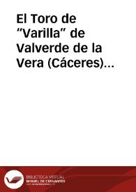 El Toro de “Varilla” de Valverde de la Vera (Cáceres) / Lahorascala, Pedro | Biblioteca Virtual Miguel de Cervantes