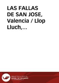 LAS FALLAS DE SAN JOSE, Valencia / Llop Lluch, Francisco José | Biblioteca Virtual Miguel de Cervantes