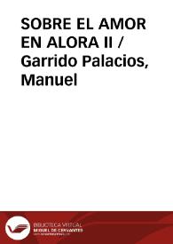 SOBRE EL AMOR EN ALORA II / Garrido Palacios, Manuel | Biblioteca Virtual Miguel de Cervantes