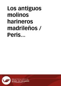 Los antiguos molinos harineros madrileños / Peris Barrio, Alejandro | Biblioteca Virtual Miguel de Cervantes
