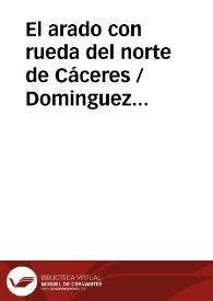 El arado con rueda del norte de Cáceres / Dominguez Moreno, José María | Biblioteca Virtual Miguel de Cervantes