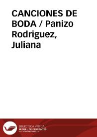 CANCIONES DE BODA / Panizo Rodriguez, Juliana | Biblioteca Virtual Miguel de Cervantes